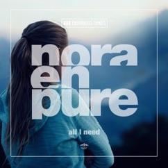 Nora En Pure: All I Need