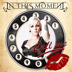 In This Moment: Call Me (Instrumental version)