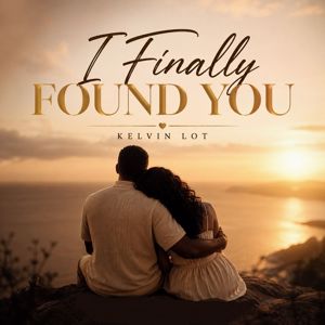 Kelvin Lot: I Finally Found You