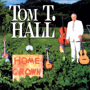 Tom T. Hall: Home Grown