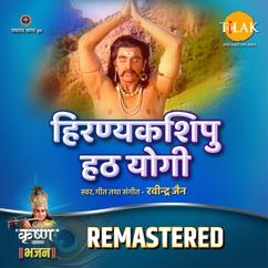 Ravindra Jain: Hiranyakashipu Hatt Yogi - REMASTERED