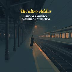 Massimo Faraò Trio & Simona Daniele: Un'altro Addio
