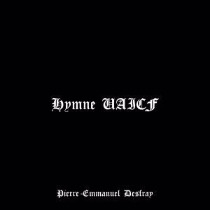 Pierre-Emmanuel Desfray: Hymne Uaicf