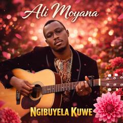 Ali Moyana: Ngibuyela Kuwe