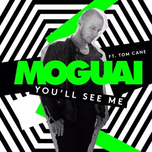 MOGUAI: You'll See Me (feat. Tom Cane)