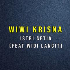 Wiwi Krisna, Widi Langit: Istri Setia (feat. Widi Langit)