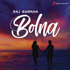 Raj Barman: Bolna (Rewind Version)