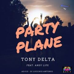 Tony Delta feat. Andy Life: Party Plane (Tony Delta Radio Mix)