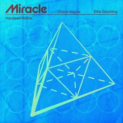 Calvin Harris, Ellie Goulding: Miracle (Hardwell Remix)