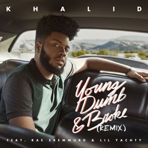 Khalid feat. Rae Sremmurd & Lil Yachty: Young Dumb & Broke REMIX