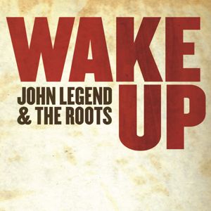 John Legend & The Roots: Wake Up [Digital 45]