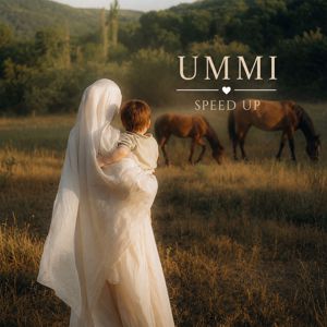 Abdullah Abu Sayem: Ummi (Speed Up)