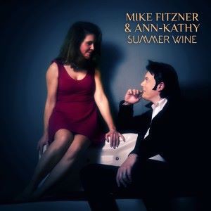Mike Fitzner & Ann-Kathy: Summer Wine