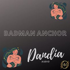 Badman Anchor: Dandia