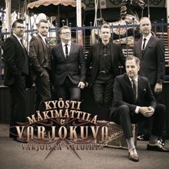 Kyösti Mäkimattila & Varjokuva: Oot voimani mun