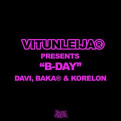 vitunleija, DAVI, baka®, Korelon: B-Day (feat. DAVI, baka®, Korelon)