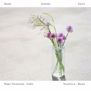 Mariya Nesterovska & Nenad Lecic: Skoryk / Schnittke / Franck - Kammermusik für Violine und Klavier