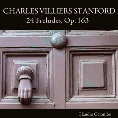 Claudio Colombo: Charles Villiers Stanford: 24 Preludes, Op. 163