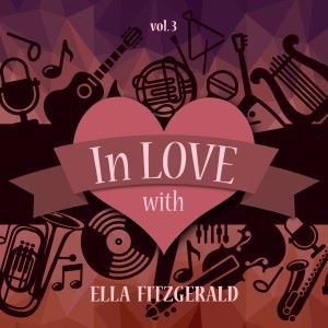 Ella Fitzgerald: In Love with Ella Fitzgerald, Vol. 3