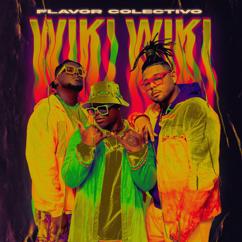 Flavor Colectivo: Wiki Wiki (feat. Darnelt, Relax Buay, Flovv Coco)