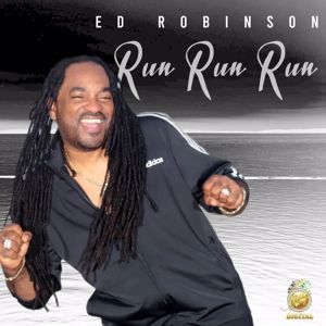 Ed Robinson: Run Run Run