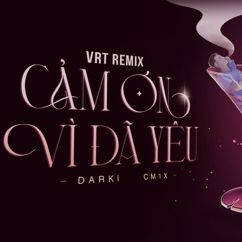 Darki, CM1X: CẢM ƠN VÌ ĐÃ YÊU