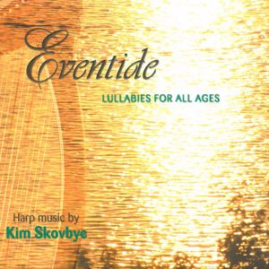 Kim Skovbye: Eventide: Lullabies for All Ages