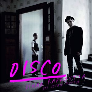 Disco: Vihaa, rakkautta vai jotain muuta