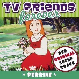 Various Artists: TV Friends Forever - Der Original Sound Track: Perrine