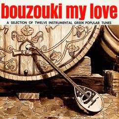 Bouzouki Orchestra: Bouzouki My Love, Volume II