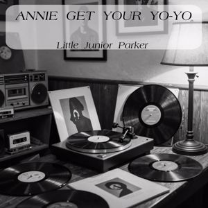 Little Junior Parker: Annie Get Your Yo-Yo