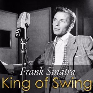 Frank Sinatra: King of Swing