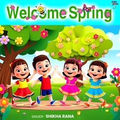 Shikha Rana: Welcome Spring