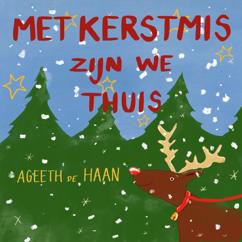 Ageeth De Haan, Kinderliedjes & Kerstliedjes: Met Kerstmis Zijn We Thuis