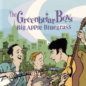 Greenbriar Boys: Big Apple Bluegrass