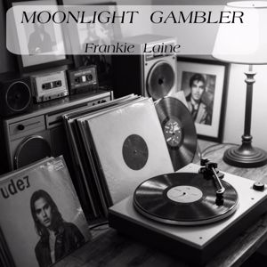 Frankie Laine: Moonlight Gambler