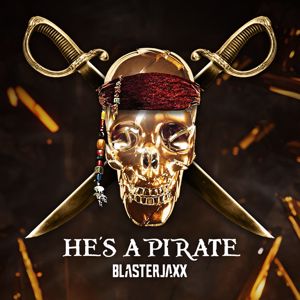 Blasterjaxx: He's A Pirate
