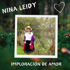 Nina Leidy: Imploración De Amor