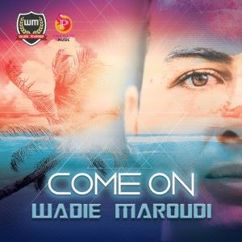 Wadie Maroudi: Come On (Original Mix)