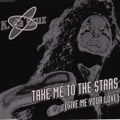 K. da 'Cruz: Take Me to the Stars (Give Me Your Love) [70's to House Mix]