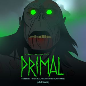 Primal, Tyler Bates & Joanne Higginbottom: Primal: Season 3 (Original Television Soundtrack)