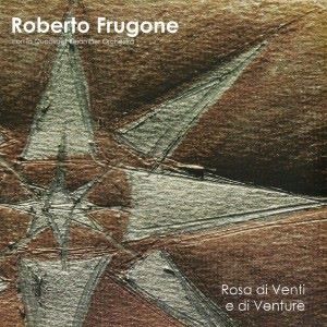 Roberto Frugone: Rosa di Venti e di Venture