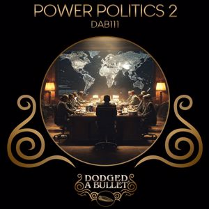 Dodged A Bullet: Power Politics 2