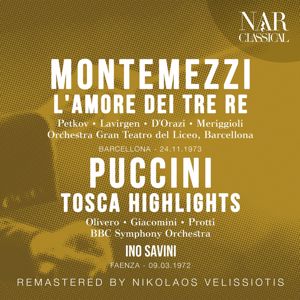 Ino Savini: Montemezzi: L'amore dei tre re · Puccini: Tosca Highlights