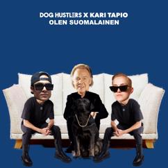 DOG HUSTLERS: Olen Suomalainen (feat. Kari Tapio)