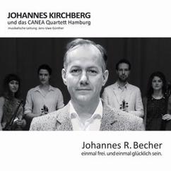 Johannes Kirchberg & Canea Quartett: Einmal frei. Und einmal glücklich sein.