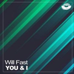 Will Fast: You & I (Original Mix)