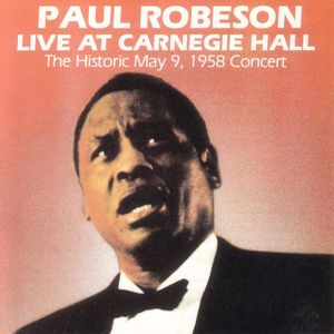 Paul Robeson: Live At Carnegie Hall