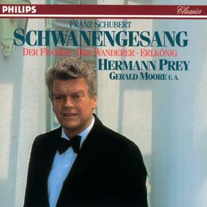 Hermann Prey, Gerald Moore: Franz Schubert: Schwanengesang, D.957 - Der Wanderer, D.493 - Der Fischer, D.225 - Erlkönig, D.328
