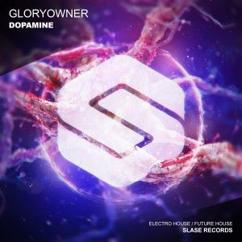 Gloryowner: Dopamine (Original Mix)